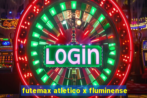 futemax atletico x fluminense